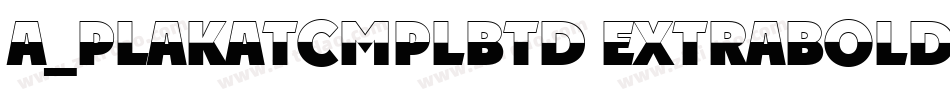 a_PlakatCmplBtd ExtraBold字体转换